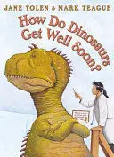 HOW DO DINOSAURS GET WELL SOON?