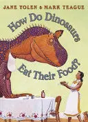 HOW DO DINOSAURS EAT THEIR FOOD? HOW DO DINOSAURS EAT THEIR FOOD?