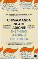 THE THING AROUND YOUR NECK THE THING AROUND YOUR NECK