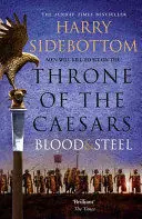 BLOOD AND STEEL (THRONE OF THE CAESARS, BOOK 2)