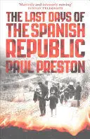 THE LAST DAYS OF THE SPANISH REPUBLIC