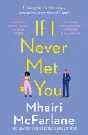 IF I NEVER MET YOU