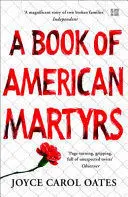 A BOOK OF AMERICAN MARTYRS A BOOK OF AMERICAN MARTYRS