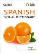 Spanish Visual Dictionary: a Photo Guide To Everyday Words And Phrases In Spanish (Collins Visual Dictionary)