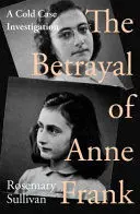 THE BETRAYAL OF ANNE FRANK