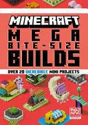MINECRAFT MEGA BITE-SIZE BUILDS