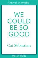 WE COULD BE SO GOOD WE COULD BE SO GOOD