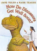 HOW DO DINOSAURS GET WELL SOON?