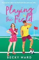PLAYING THE FIELD PLAYING THE FIELD