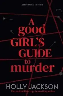 A Good Girl's Guide To Murder : After Dark : Book 1