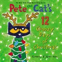 Pete The Cat's 12 Groovy Days Of Christmas