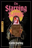 THE STARVING SAINTS