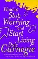 HOW TO STOP WORRYING AND START LIVING