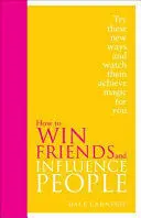 HOW TO WIN FRIENDS AND INFLUENCE PEOPLE