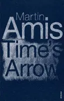 TIME'S ARROW, OR, THE NATURE OF THE OFFENCE