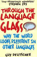 THROUGH THE LANGUAGE GLASS