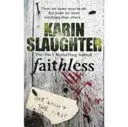 FAITHLESS, KARIN SLAUGHTER