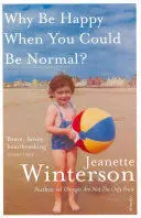 WHY BE HAPPY WHEN YOU COULD BE NORMAL?