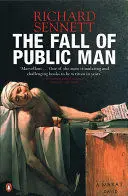 THE FALL OF PUBLIC MAN THE FALL OF PUBLIC MAN