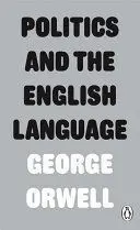 POLITICS AND THE ENGLISH LANGUAGE