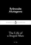 THE LIFE OF A STUPID MAN
