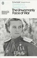 THE UNWOMANLY FACE OF WAR