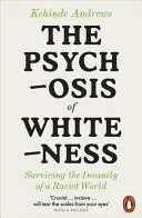 THE PSYCHOSIS OF WHITENESS