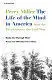 THE LIFE OF THE MIND IN AMERICA THE LIFE OF THE MIND IN AMERICA