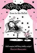 ISADORA MOON GOES TO THE BALLET ISADORA MOON GOES TO THE BALLET