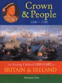THE OXFORD HISTORY OF BRITAIN AND IRELAND: VOLUME 3: CROWN AND PEOPLE