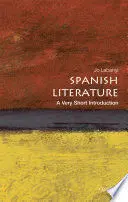 SPANISH LITERATURE: A VERY SHORT INTRODUCTION SPANISH LITERATURE: A VERY SHORT INTRODUCTION