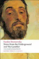 NOTES FROM THE UNDERGROUND, AND THE GAMBLER NOTES FROM THE UNDERGROUND, AND THE GAMBLER
