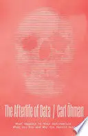 THE AFTERLIFE OF DATA THE AFTERLIFE OF DATA