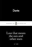 LOVE THAT MOVES THE SUN AND OTHER STARS LOVE THAT MOVES THE SUN AND OTHER STARS
