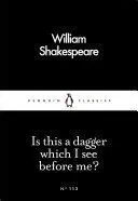 IS THIS A DAGGER WHICH I SEE BEFORE ME?