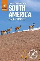 THE ROUGH GUIDE TO SOUTH AMERICA ON A BUDGET (TRAVEL GUIDE) THE ROUGH GUIDE TO SOUTH AMERICA ON A BUDGET (TRAVEL GUIDE)