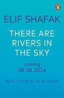 THERE ARE RIVERS IN THE SKY