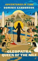 ADVENTURES IN TIME: CLEOPATRA, QUEEN OF THE NILE