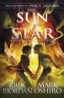FROM THE WORLD OF PERCY JACKSON: THE SUN AND THE STAR (THE NICO DI ANGELO ADVENTURES)