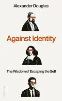 AGAINST IDENTITY AGAINST IDENTITY