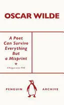 A POET CAN SURVIVE EVERYTHING BUT A MISPRINT
