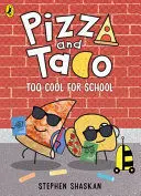 Pizza And Taco: Too Cool For School!