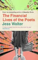 THE FINANCIAL LIVES OF THE POETS THE FINANCIAL LIVES OF THE POETS