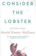 CONSIDER THE LOBSTER AND OTHER ESSAYS