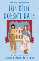 IRIS KELLY DOESN'T DATE