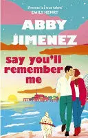 SAY YOU'LL REMEMBER ME