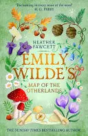EMILY WILDE'S MAP OF THE OTHERLANDS EMILY WILDE'S MAP OF THE OTHERLANDS