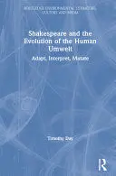 SHAKESPEARE AND THE EVOLUTION OF THE HUMAN UMWELT