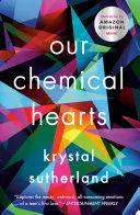 OUR CHEMICAL HEARTS OUR CHEMICAL HEARTS