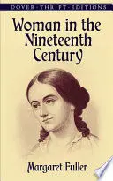 WOMAN IN THE NINETEENTH CENTURY WOMAN IN THE NINETEENTH CENTURY
